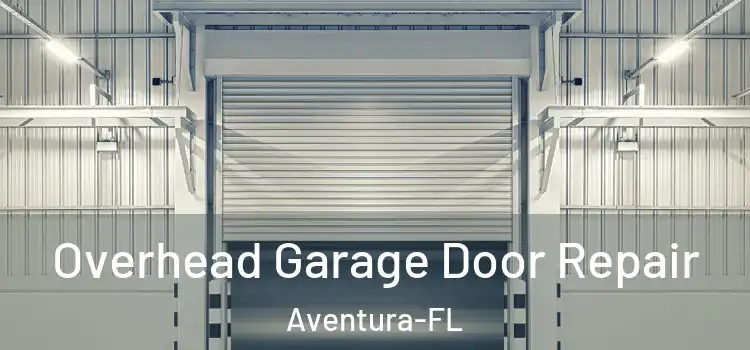  Overhead Garage Door Repair Aventura-FL